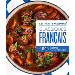 Classiques français : 100 recettes testées pour vous !