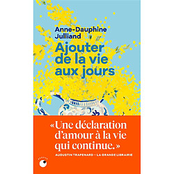 Ajouter de la vie aux jours : récit