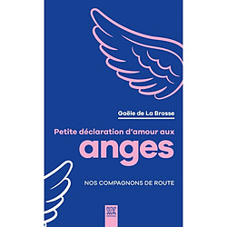 Petite déclaration d'amour aux anges : nos compagnons de route