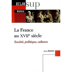 La France au XVIIe siècle : société, politique, cultures