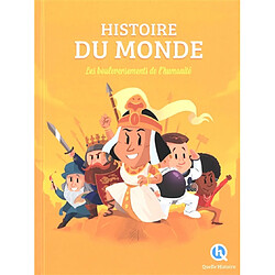 Histoire du monde : les bouleversements de l'humanité