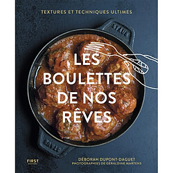 Les boulettes de nos rêves : textures et techniques ultimes