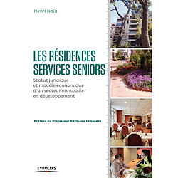 Les résidences services seniors : statut juridique et modèle économique d'un secteur immobilier en développement