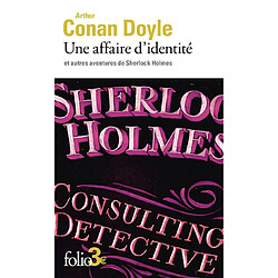 Une affaire d'identité : et autres aventures de Sherlock Holmes