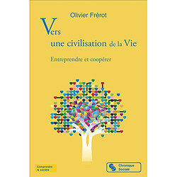 Vers une civilisation de la vie : entreprendre et coopérer