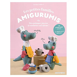 Les petites familles amigurumis : des animaux joyeux à crocheter soi-même !