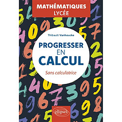 Progresser en calcul : sans calculatrice