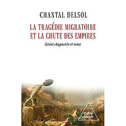 La tragédie migratoire et la chute des empires : saint Augustin et nous