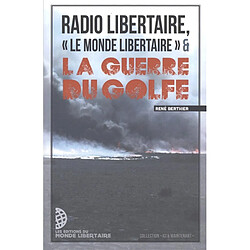 Radio libertaire, Le monde libertaire et la guerre du Golfe