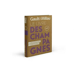 Gault & Millau : le livre des champagnes 2026 : 324 domaines, 1.530 cuvées, 75 coups de coeur