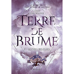 Terre de brume. Vol. 2. Le choix des élues