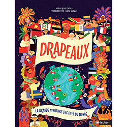 Drapeaux : la grande aventure des pays du monde