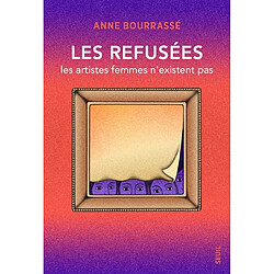 Les refusées : les artistes femmes n'existent pas