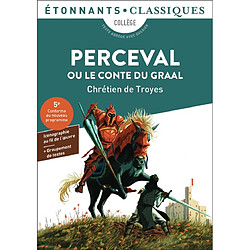 Perceval ou Le conte du Graal : collège, texte abrégé avec dossier : 5e, conforme au nouveau programme