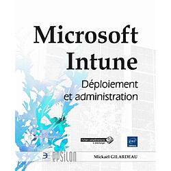 Microsoft Intune : déploiement et administration