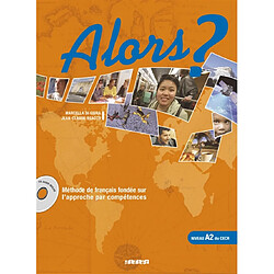 Alors ? niveau A2 du CECR : méthode de français fondée sur l'approche par compétences