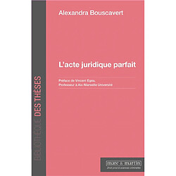 L'acte juridique parfait