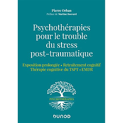 Psychothérapies pour le trouble du stress post-traumatique : exposition prolongée, retraitement cognitif, thérapie cognitive du TSPT, EMDR
