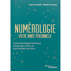 Numérologie, votre année personnelle : comment intégrer le facteur temps dans votre vie pour faciliter vos choix