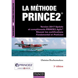 La méthode PRINCE2 : version 2017 update et compléments PRINCE2 Agile : réussir les certifications Fondamental et Praticien
