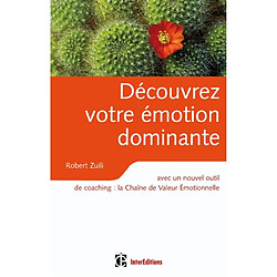 Découvrez votre émotion dominante : avec un nouvel outil de coaching, la chaîne de valeur émotionnelle