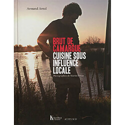 Brut de Camargue : cuisine sous influence locale