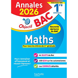 Maths 1re générale : annales 2026 : nouveau bac