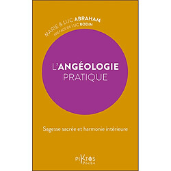 L'angéologie pratique : sagesse sacrée et harmonie intérieure