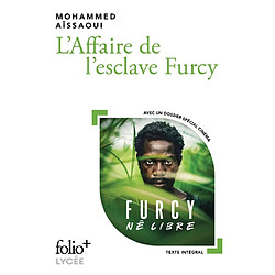 L'affaire de l'esclave Furcy : texte intégral : avec un dossier cinéma