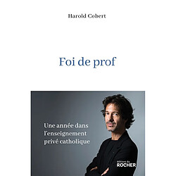 Foi de prof : une année dans l'enseignement privé catholique