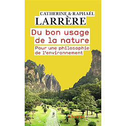 Du bon usage de la nature : pour une philosophie de l'environnement