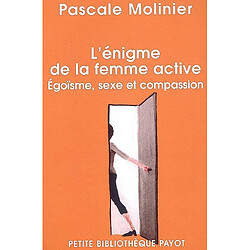 L'énigme de la femme active : égoïsme, sexe et compassion
