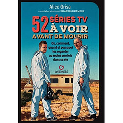 52 séries TV à voir avant de mourir : où, comment, quand et pourquoi les regarder au moins une fois dans sa vie