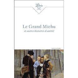 Le grand Michu : et autres histoires d'amitié