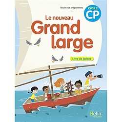 Le nouveau Grand large CP, cycle 2 : livre de lecture