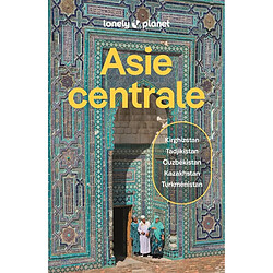 Asie centrale : Kazakhstan, Kirghizistan, Ouzbékistan, Tadjikistan, Turkménistan