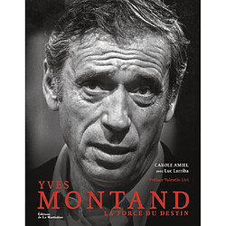 Yves Montand : la force du destin