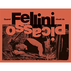 Quand Fellini rêvait de Picasso