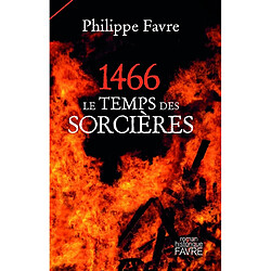 1466, le temps des sorcières : roman historique