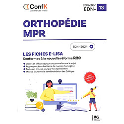 Orthopédie, MPR : les fiches e-Lisa : conformes à la nouvelle réforme R2C, EDN+ 2024