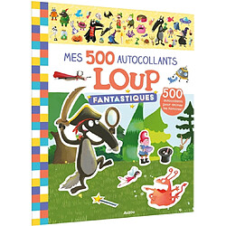 Mes 500 autocollants Loup : Fantastiques