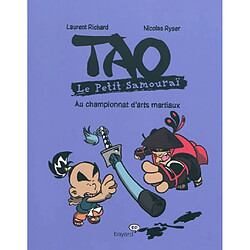 Tao : le petit samouraï. Vol. 3. Au championnat d'arts martiaux