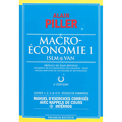 Macroéconomie. Vol. 1. ISLM + VAN : manuel d'exercices corrigés avec rappels de cours + interros : licence 1-2-3 & IEP, écoles de commerce