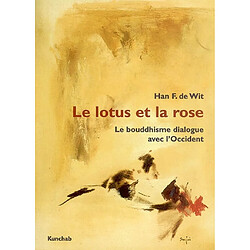 Le lotus et la rose : le bouddhisme dialogue avec l'Occident