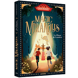 Magic Mirandus. Vol. 1. Le plieur de lumière