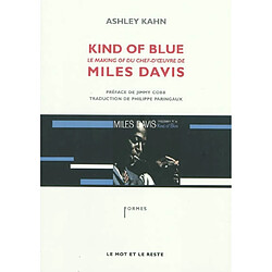Kind of blue : le making of du chef-d'oeuvre de Miles Davis