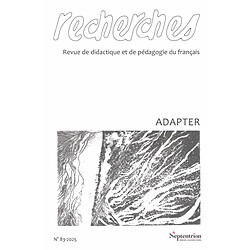 Recherches : revue de didactique et de pédagogie du français, n° 83. Adapter
