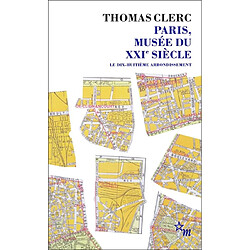 Paris, musée du XXIe siècle. Le dix-huitième arrondissement