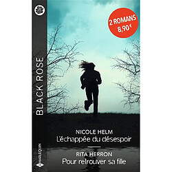 L'échappée du désespoir. Pour retrouver sa fille