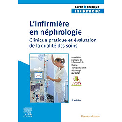 L'infirmier(e) en néphrologie : clinique pratique et évaluation de la qualité des soins